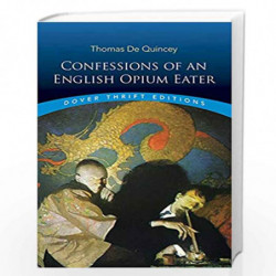 Confessions of an English Opium-Eater (Dover Thrift Editions) by Quincey, Thomas De Book-9780486287423