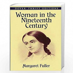 Woman in the Nineteenth Century (Dover Thrift Editions) by Fuller, Margaret Book-9780486406626