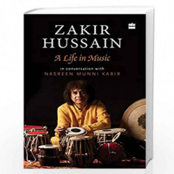 Zakir Hussain: A Life in Music by Zakir Hussain andNasreen Munni Kabir Book-9789352770496