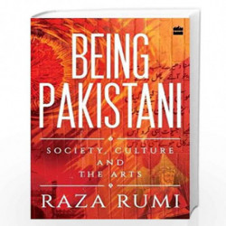 Being Pakistani: Society, Culture and the Arts by Raza?Rumi Book-9789352776054
