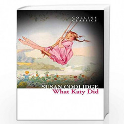 What Katy Did (Collins Classics) by SUSAN COOLIDGE Book-9780007920648