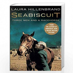 Seabiscuit: The True Story of Three Men and a Racehorse by LAURA HILLENBRAND Book-9781841150925