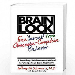 Brain Loc: Free Yourself from Obsessive - Compulsive Behavior by Schwartz, Jeffrey M. Book-9780060987114