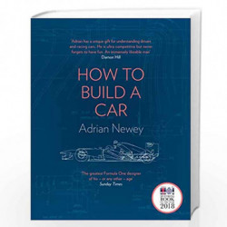 How to Build a Car: The Autobiography of the Worlds Greatest Formula 1 Designer by Adrian Newey Book-9780008196806