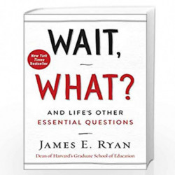 Wait, What? And Life's Other Essential Questions by JAMES E RYAN Book-9780062664570