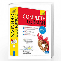 Complete German Beginner to Intermediate Book and Audio Course: Learn to read, write, speak and understand a new language with T