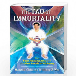 The Tao of Immortality: The Four Healing Arts and the Nine Levels of Alchemy by MANTAK CHIA Book-9781620556702