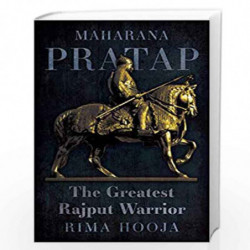 Maharana Pratap: The Greatest Rajput Warrior by RIMA HOOJA Book-9789386228963