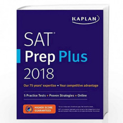 SAT Prep Plus 2018: 5 Practice Tests + Proven Strategies + Online (Kaplan Test Prep) by KAPLAN TEST PREP Book-9781506221304