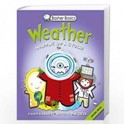 Weather: Whipping Up a Storm! (Basher Basics) by Simon BASHER, Dan GREEN Book-9780753432525