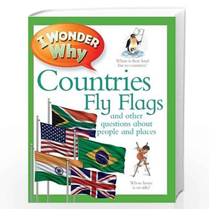 I Wonder Why Countries Fly Flags by PHILIP STEELE Book-9780753432839