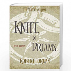 Knife Of Dreams: Book 11 of the Wheel of Time by ROBERT JORDAN Book-9780356503929