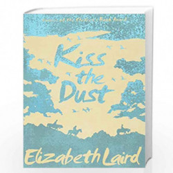 Kiss the Dust by ELIZABETH LAIRD Book-9781509826728