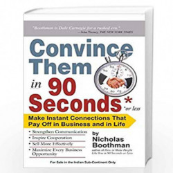 Convince Them in 90 Seconds Or Less by Nicholas Boothman Book-9788183225632