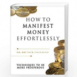 How to Manifest Money Effortlessly (Pentagon Press) by Bruno R. Cignacco Book-9788182747739