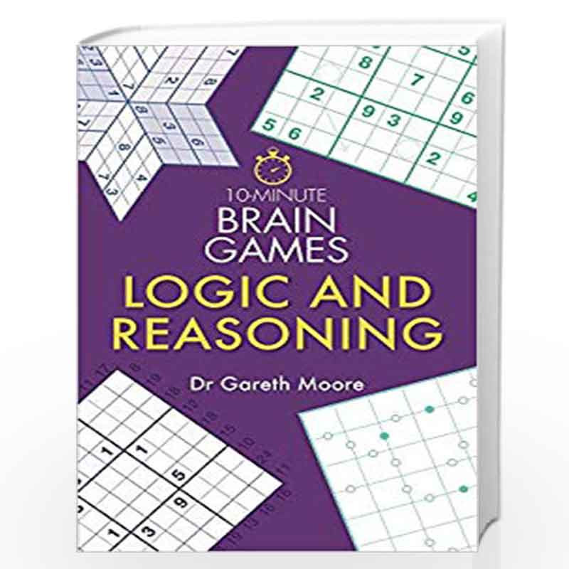 10-Minute Brain Games: Logic and Reasoning by DR.GARETH MOORE Book-9781782439059