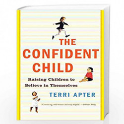 The Confident ChildRaising Children to Believe in Themselves Reissue by Terri Apter Book-9780393328967