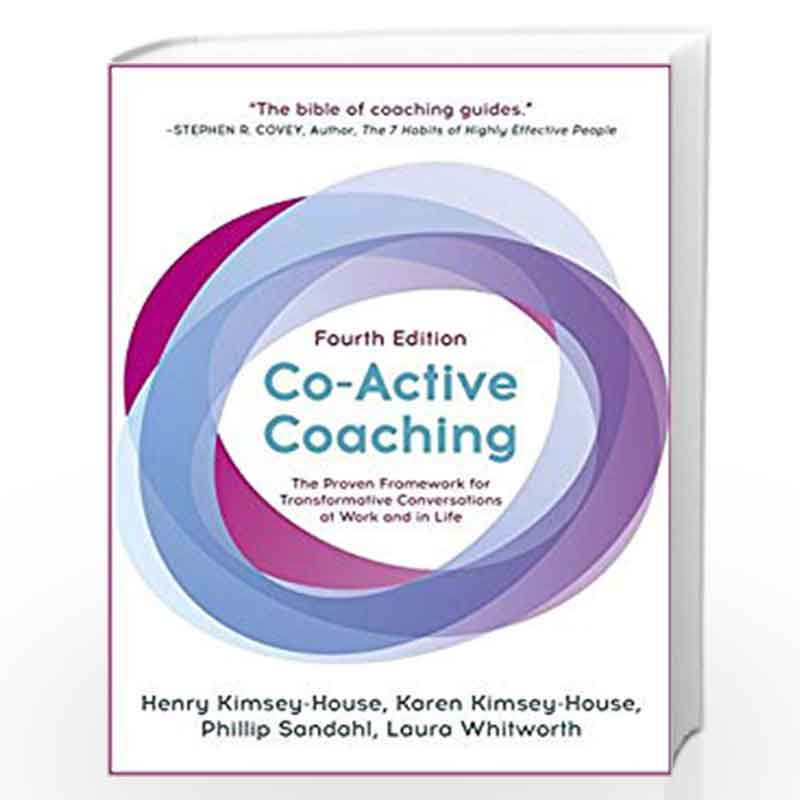 Co-Active Coaching: Changing Business, Transforming Lives by Kimsey-House, Henry, Book-9781473674981