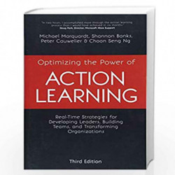 Optimizing the Power of Action Learning by Marquardt, Michael J.,Banks, Shannon,Cauweiler, Peter,Ng, Choon Seng Book-97814736769