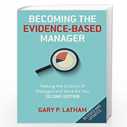 Becoming the Evidence-Based Manager by P. Latham, Gary Book-9781473676978