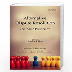 Alternative Dispute Resolution: The Indian Perspective by Garg Shashank Book-9780199483617