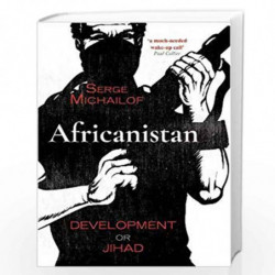 Africanistan: Development or Jihad by SERGE MICHAILOF Book-9780199485666