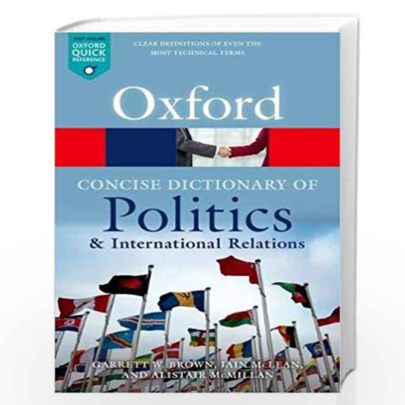 The Concise Oxford Dictionary of Politics and International Relations (Oxford Quick Reference) by GARRETT W.BROWN Book-978019967