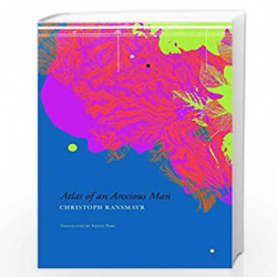 Atlas of an Anxious Man (German List) by Christoph Ransmayr Book-9780857426314