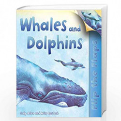 Flip The Flaps: Whales and Dolphins by JUDY 