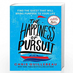 The Happiness of Pursuit: Find the Quest that will Bring Purpose to Your Life (Old Edition) by Chris Guillebeau Book-97814472764