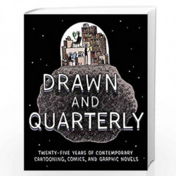 Drawn & Quarterly: Twenty-five Years of Contemporary Cartooning, Comics, and Graphic Novels by Tom Devlin Book-9781770461994