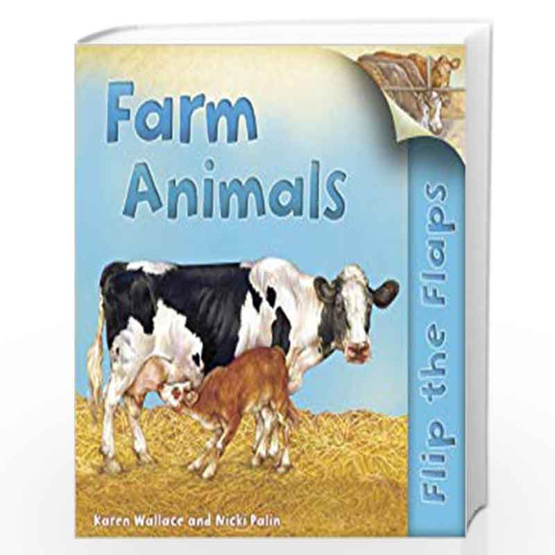 Flip The Flaps: Farm Animals by WALLACE KAREN Book-9780753467381