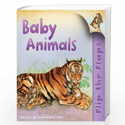 Flip The Flaps: Baby Animals by Wilson, Hannah Book-9780753468494