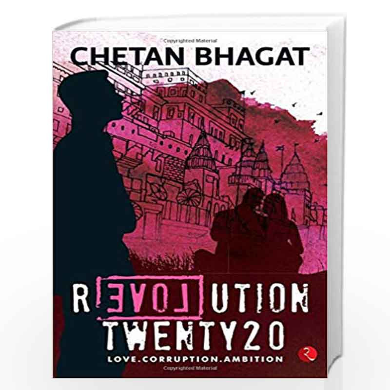Revolution Twenty 20: Love. Corruption. Ambition by CHETAN BHAGAT Book-9788129135537