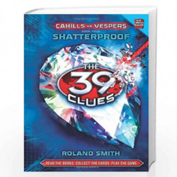 Cahills vs Vespers - 4 Shatterproof (The 39 Clues) by Roland Smith Book-9780545298421