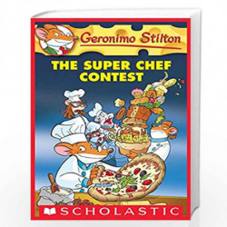 Geronimo Stilton #58: The Super Chef Contest by GERONIMO STILTON Book-9789351033288