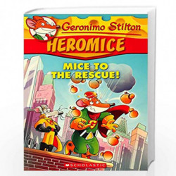 Geronimo Stilton Heromice: Mice of The Rescue - 1 by GERONIMO STILTON Book-9789351033721