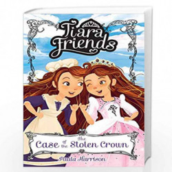 Tiara Friends: The Case of the Stolen Crown by Paula Harrison Book-9789352753918