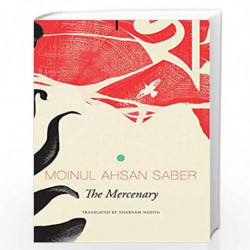 The Mercenary (Library of Bangladesh) by Moinul Ahsan Saber Book-9780857425003