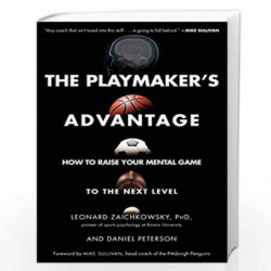 The Playmaker's Advantage: How to Raise Your Mental Game to the Next Level by Leonard Zaichkowsky & Daniel Peterson Book-9781501
