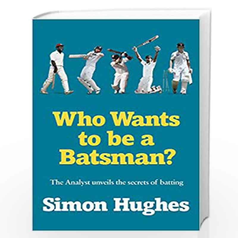 Who Wants to be a Batsman by Simon Hughes Book-9781471135606