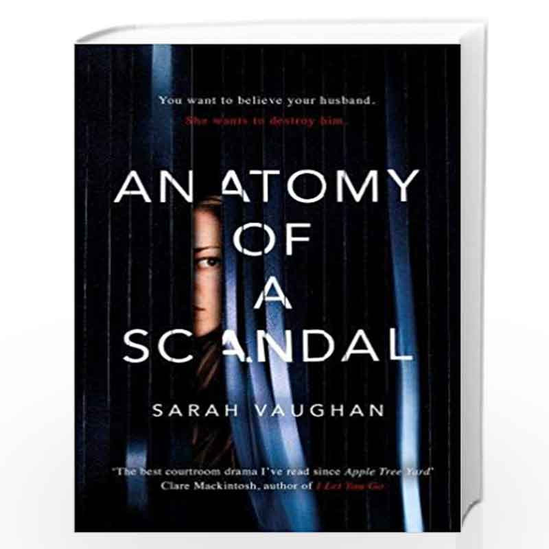 Anatomy of a Scandal: The Sunday Times bestseller everyone is talking about by Sarah Vaughan Book-9781471165009
