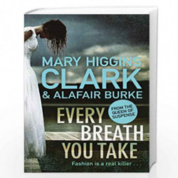 Every Breath You Take by Mary Higgins Clark and Alafair Burke Book-9781471167614