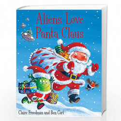 Aliens Love Panta Claus by FREEDMAN, CLAIRE Book-9781847385703