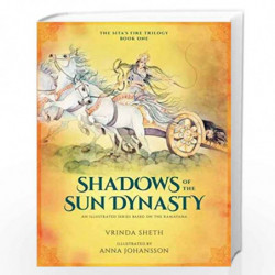 Shadows of the Sun Dynasty: An Illustrated Series Based on the Ramayana (Sita's Fire Trilogy) by Vrinda Sheth Book-9781608878710