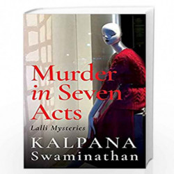 Murder in Seven Acts: Lalli Mysteries by KALPANA SWAMINATHAN Book-9789386582935