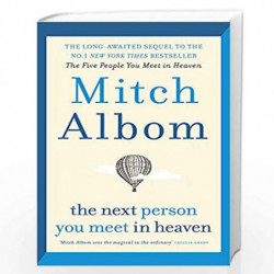The Next Person You Meet in Heaven: The sequel to the Five People You Meet in Heaven by MITCH ALBOM Book-9780751571899