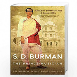 S. D. Burman: The Prince-Musician by Aniruddha Bhattacharyya and Balaji Vittal Book-9789387578180