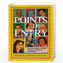 Points of Entry: Encounters at the Origin Sites of Pakistan by Nadeem Paracha Book-9789387578296