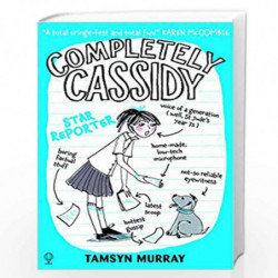 Completely Cassidy (2): Star Reporter by Murray, Tamsyn Book-9781409562726
